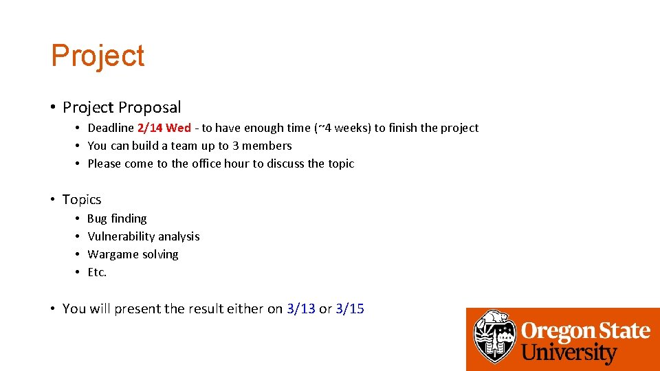Project • Project Proposal • Deadline 2/14 Wed - to have enough time (~4