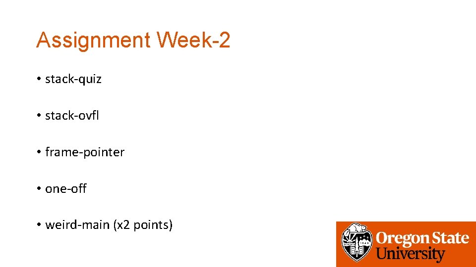 Assignment Week-2 • stack-quiz • stack-ovfl • frame-pointer • one-off • weird-main (x 2