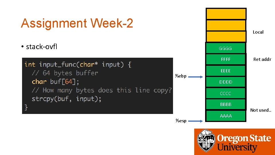 Assignment Week-2 Local • stack-ovfl GGGG FFFF 0 x 80484 e 8 %ebp Ret