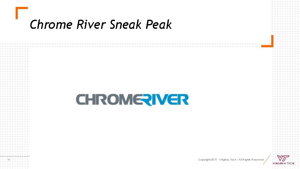 Chrome River Sneak Peak 11 Copyright 2017 • Virginia Tech • All Rights Reserved