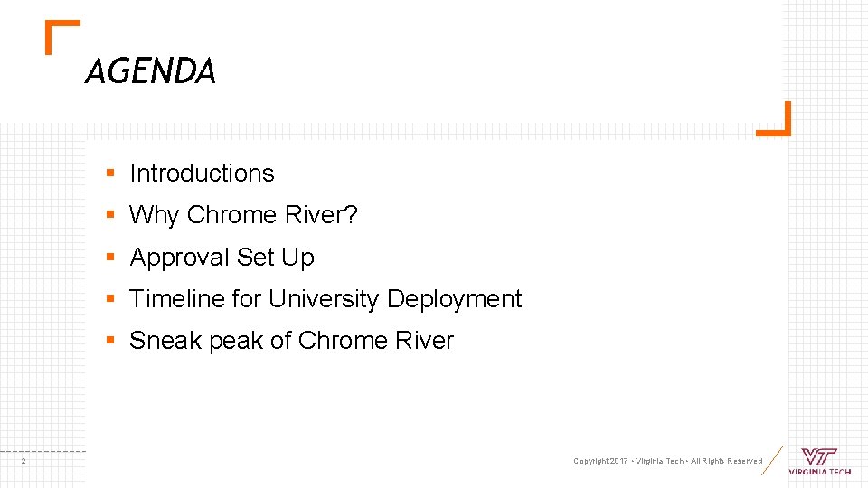 AGENDA § Introductions § Why Chrome River? § Approval Set Up § Timeline for