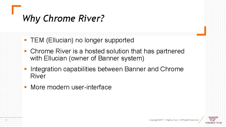 Why Chrome River? § TEM (Ellucian) no longer supported § Chrome River is a