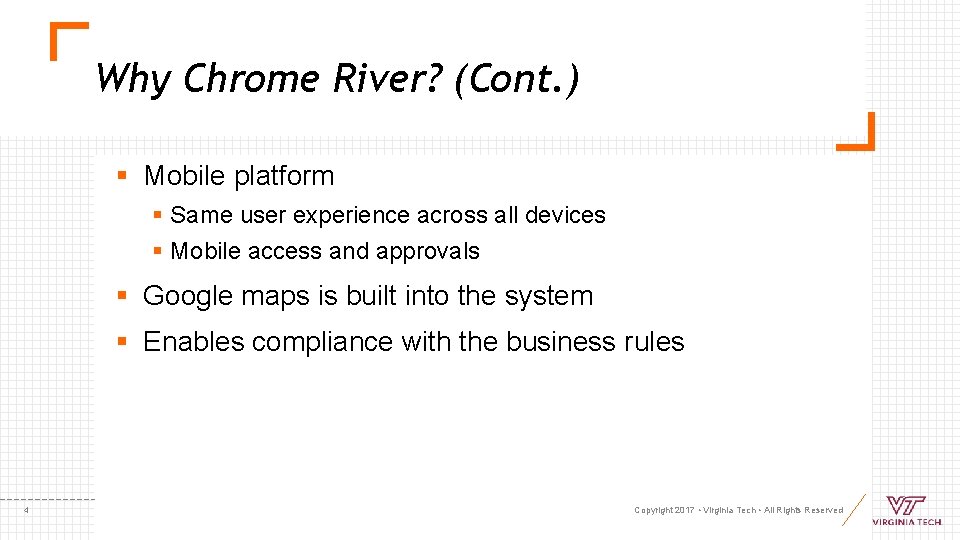 Why Chrome River? (Cont. ) § Mobile platform § Same user experience across all