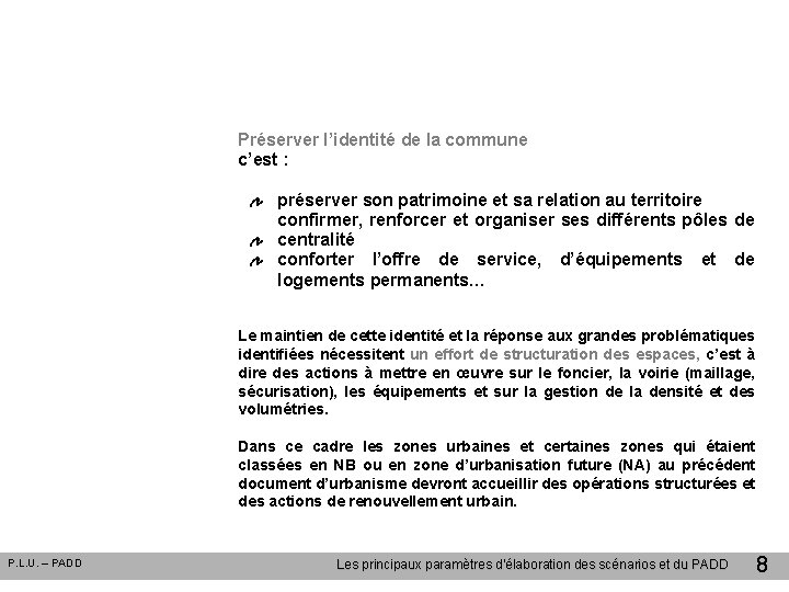 Préserver l’identité de la commune c’est : préserver son patrimoine et sa relation au