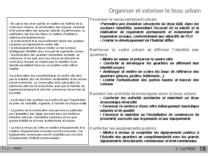 Organiser et valoriser le tissu urbain Favoriser le renouvellement urbain • En raison des