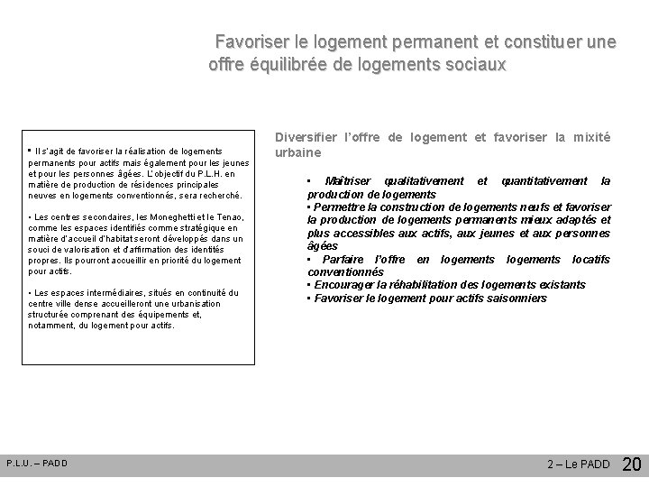 Favoriser le logement permanent et constituer une offre équilibrée de logements sociaux • Il