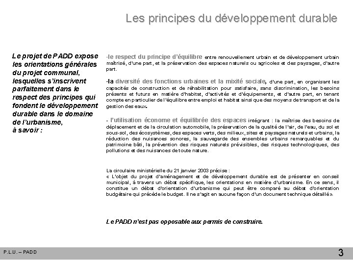Les principes du développement durable Le projet de PADD expose -le respect du principe