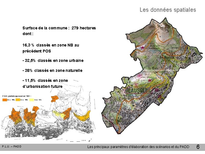 Les données spatiales Surface de la commune : 279 hectares dont : 16, 3