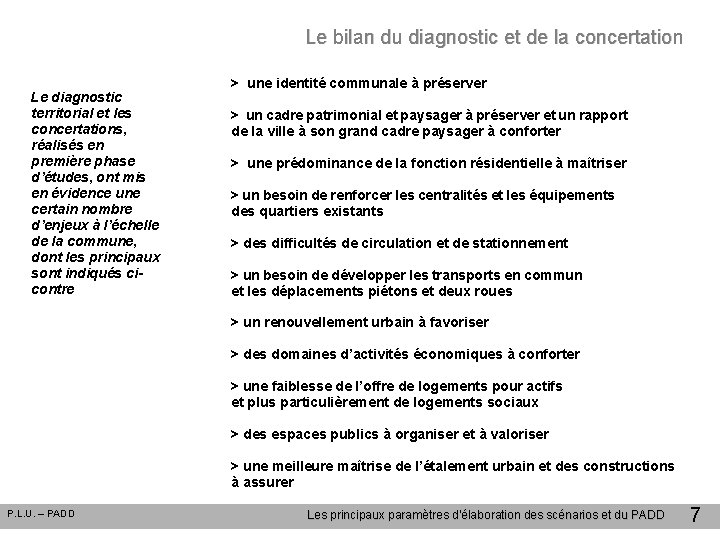 Le bilan du diagnostic et de la concertation Le diagnostic territorial et les concertations,