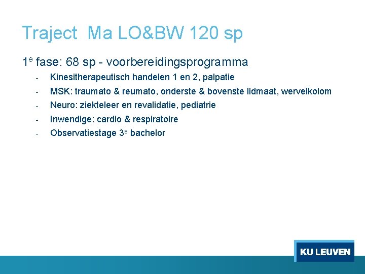 Traject Ma LO&BW 120 sp 1 e fase: 68 sp - voorbereidingsprogramma - Kinesitherapeutisch