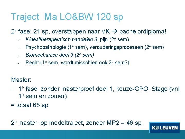 Traject Ma LO&BW 120 sp 2 e fase: 21 sp, overstappen naar VK bachelordiploma!