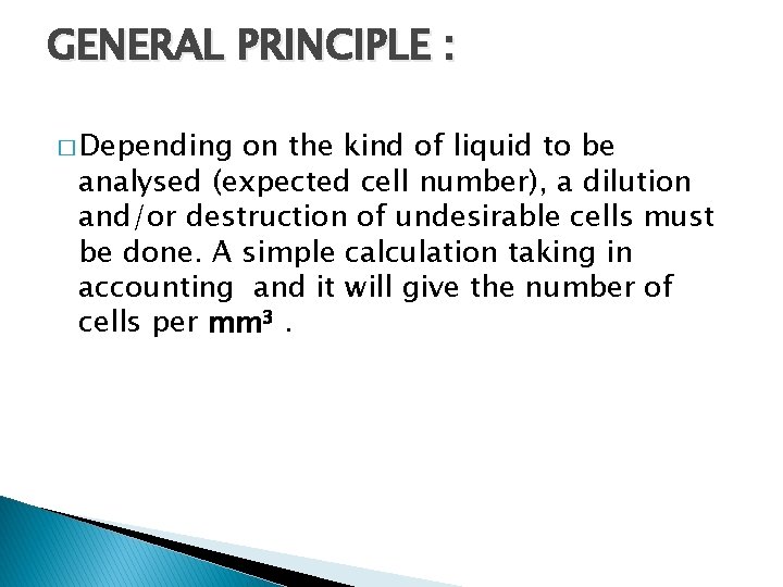 GENERAL PRINCIPLE : � Depending on the kind of liquid to be analysed (expected
