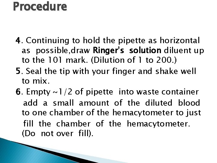 Procedure 4. Continuing to hold the pipette as horizontal as possible, draw Ringer's solution