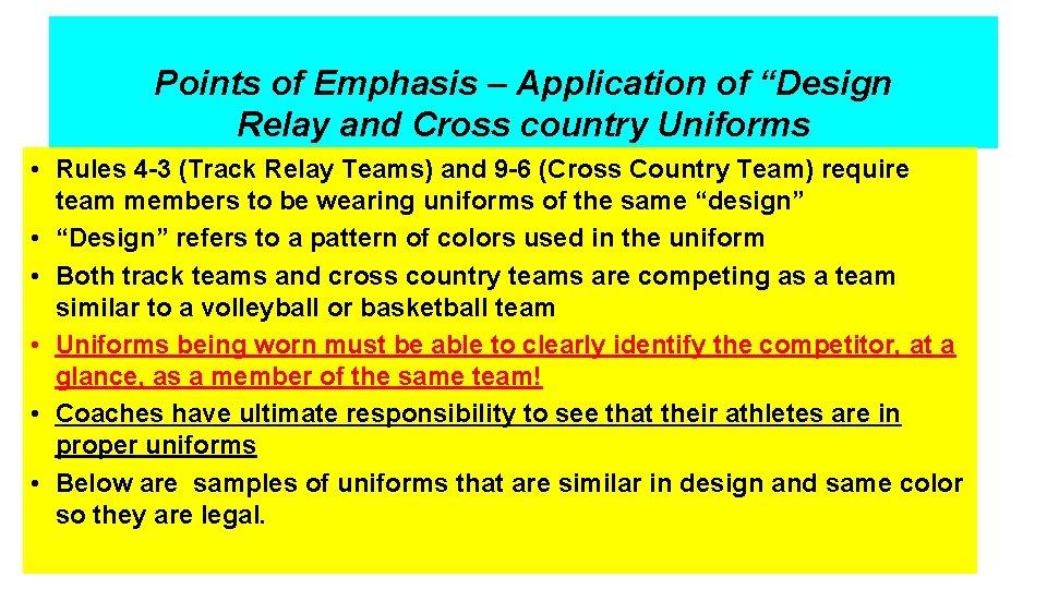 Points of Emphasis – Application of “Design Relay and Cross country Uniforms • Rules