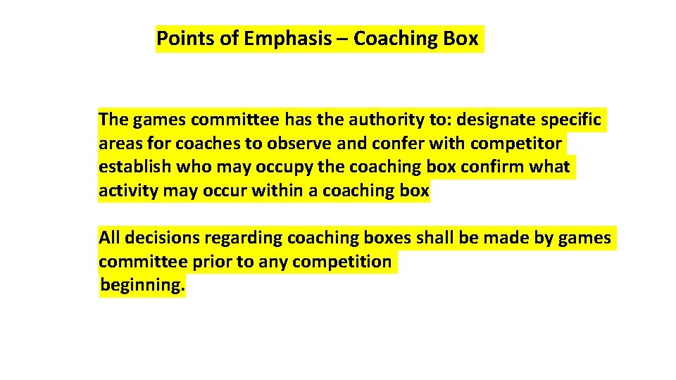 Points of Emphasis – Coaching Box The games committee has the authority to: designate