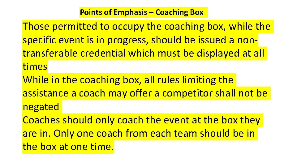 Points of Emphasis – Coaching Box Those permitted to occupy the coaching box, while