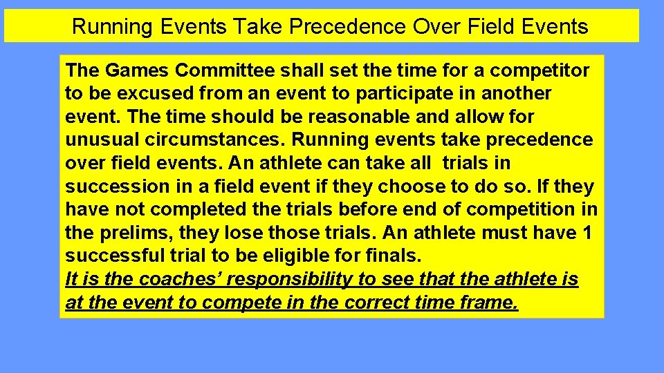  Running Events Take Precedence Over Field Events The Games Committee shall set the