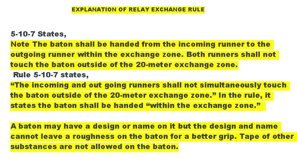 EXPLANATION OF RELAY EXCHANGE RULE 5 -10 -7 States, Note The baton shall be