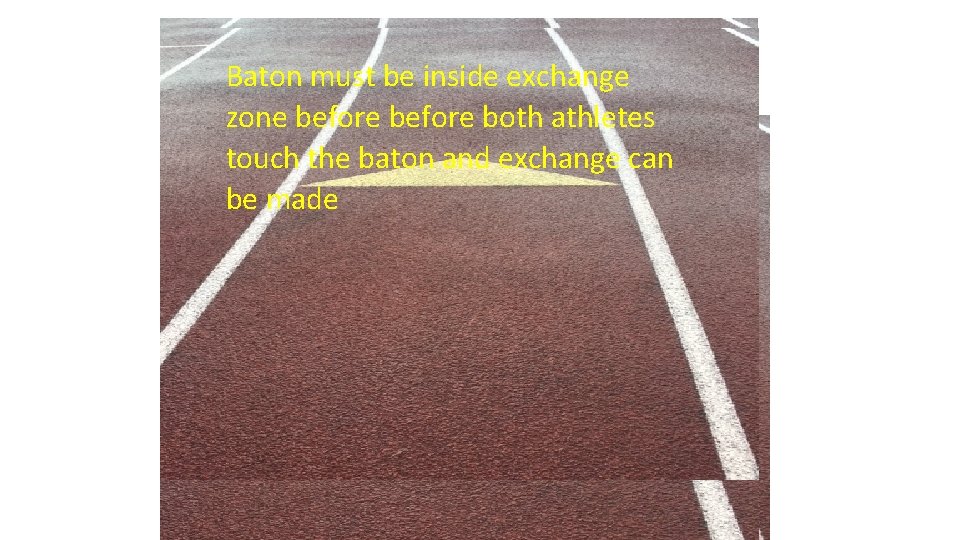 Baton must be inside exchange zone before both athletes touch the baton and exchange