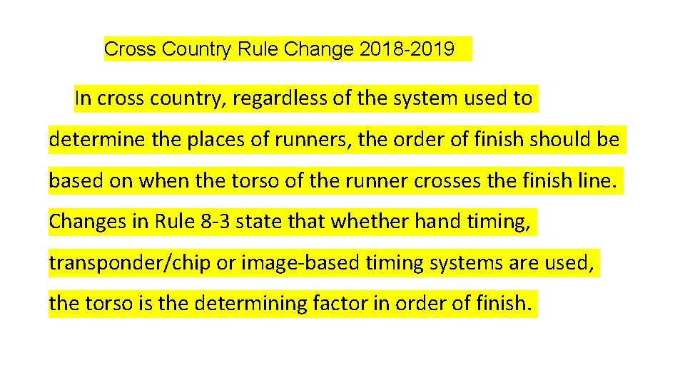 Cross Country Rule Change 2018 -2019 In cross country, regardless of the system used