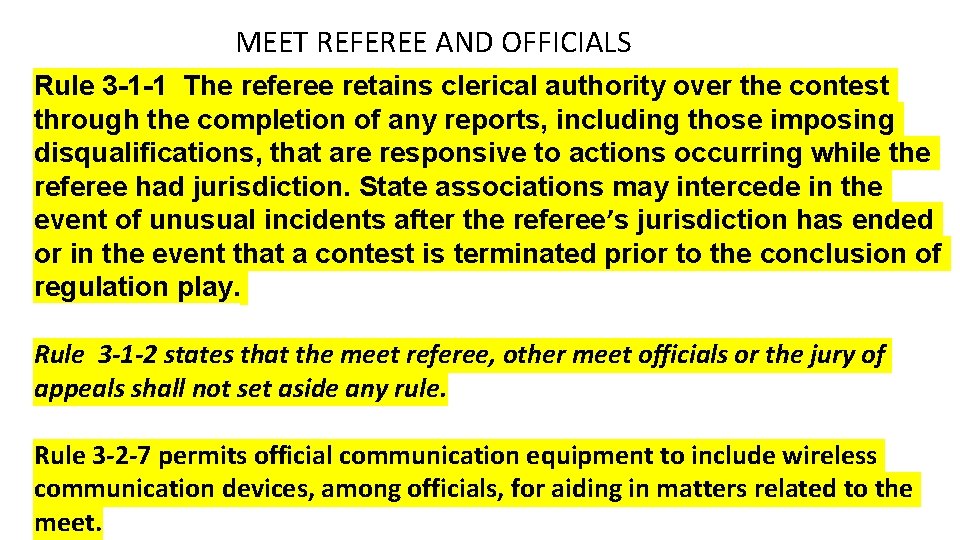  MEET REFEREE AND OFFICIALS Rule 3 -1 -1 The referee retains clerical authority