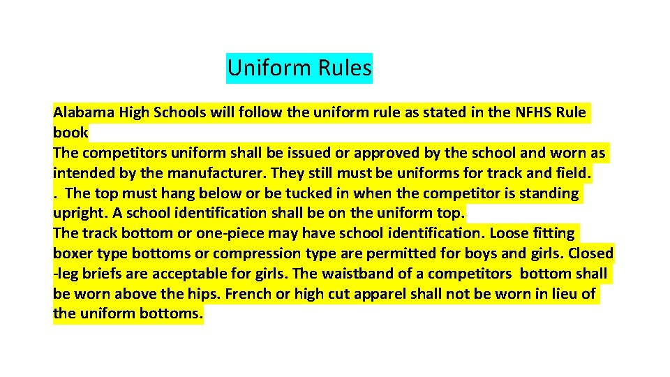  Uniform Rules Alabama High Schools will follow the uniform rule as stated in