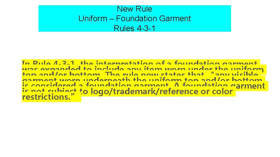 New Rule Uniform – Foundation Garment Rules 4 -3 -1 In Rule 4 -3