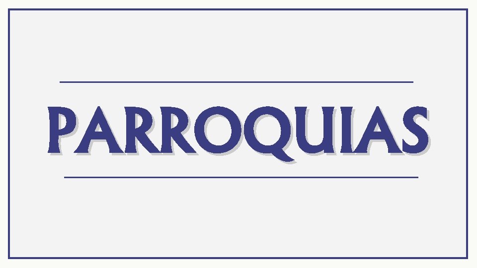 PARROQUIAS 