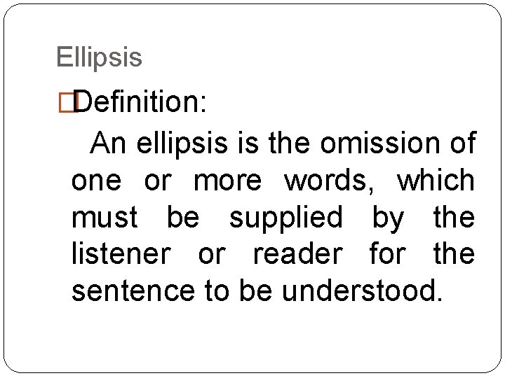 Ellipsis and Substitution Plan Ellipsis Definition Situational ellipsis