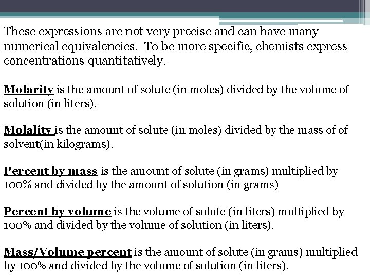 These expressions are not very precise and can have many numerical equivalencies. To be These expressions are not very precise and can have many numerical equivalencies. To be