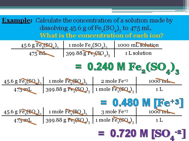 Example: Calculate the concentration of a solution made by dissolving 45. 6 g of Example: Calculate the concentration of a solution made by dissolving 45. 6 g of