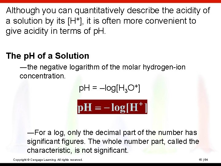 Although you can quantitatively describe the acidity of a solution by its [H+], it