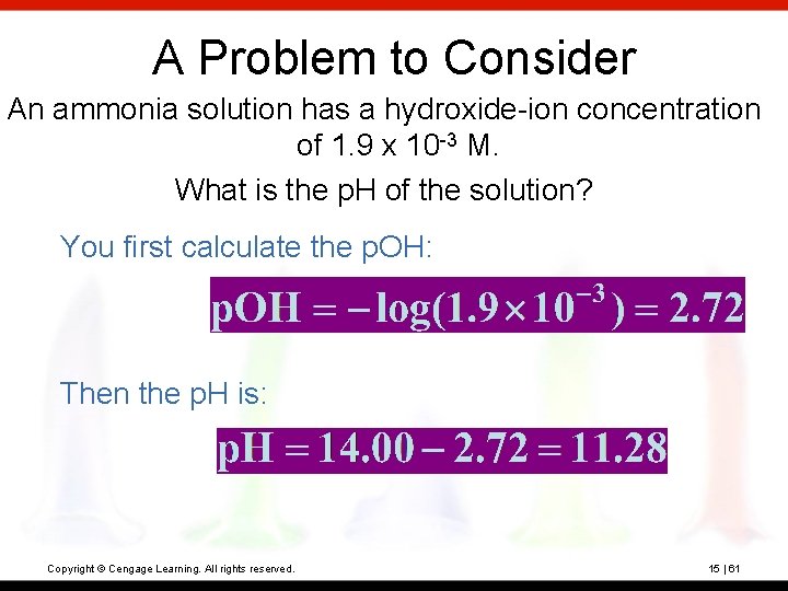 A Problem to Consider An ammonia solution has a hydroxide-ion concentration of 1. 9 A Problem to Consider An ammonia solution has a hydroxide-ion concentration of 1. 9