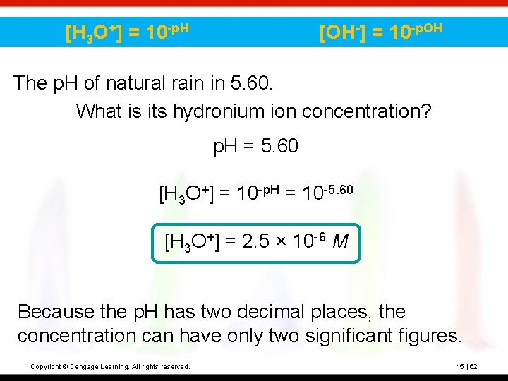 [H 3 O+] = 10 -p. H [OH-] = 10 -p. OH The p.
