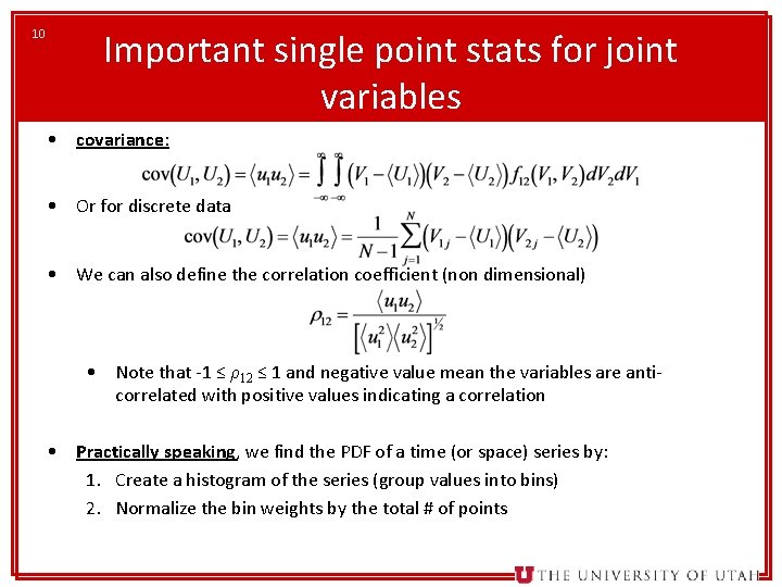 10 Important single point stats for joint variables • covariance: • Or for discrete