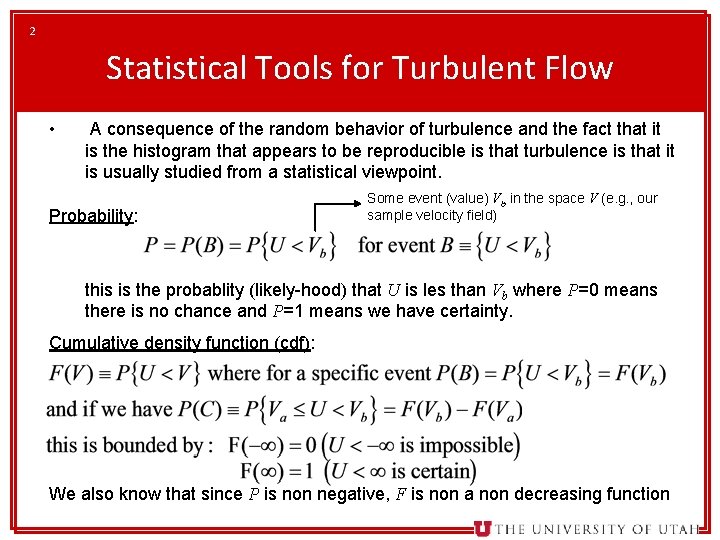 2 Statistical Tools for Turbulent Flow • A consequence of the random behavior of