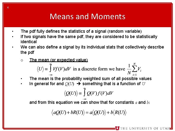 4 Means and Moments • • • The pdf fully defines the statistics of