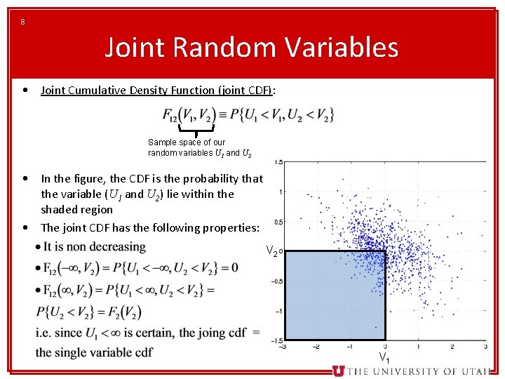 8 Joint Random Variables • Joint Cumulative Density Function (joint CDF): Sample space of