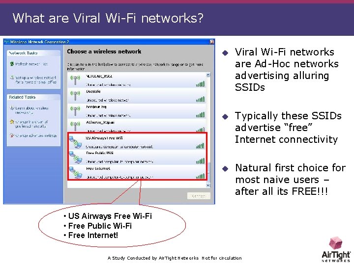 What are Viral Wi-Fi networks? u Viral Wi-Fi networks are Ad-Hoc networks advertising alluring