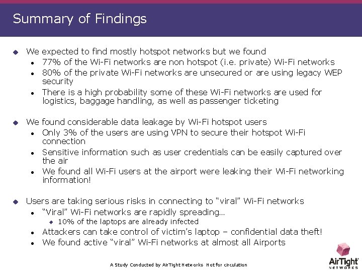 Summary of Findings u We expected to find mostly hotspot networks but we found