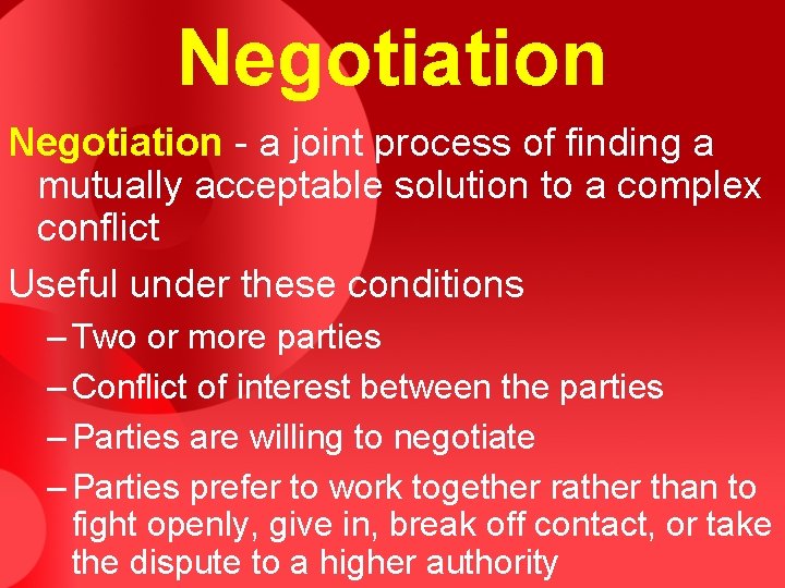 Negotiation - a joint process of finding a mutually acceptable solution to a complex