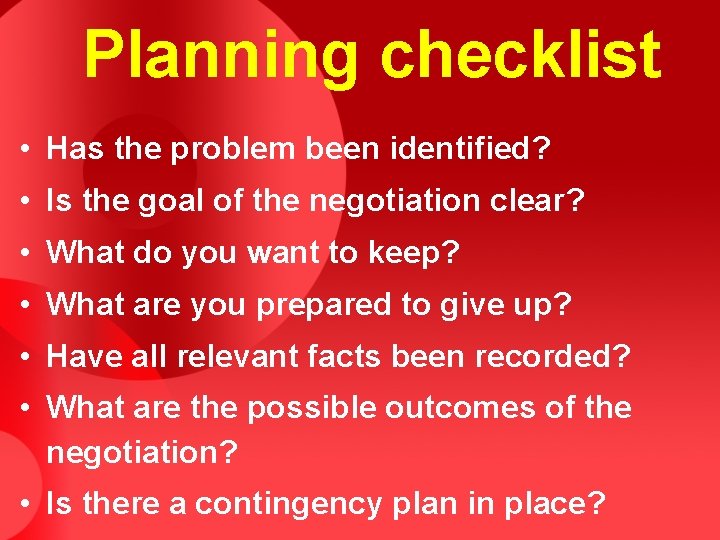 Planning checklist • Has the problem been identified? • Is the goal of the