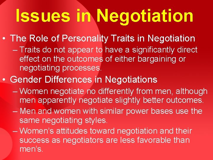 Issues in Negotiation • The Role of Personality Traits in Negotiation – Traits do