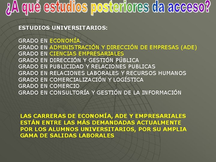 ESTUDIOS UNIVERSITARIOS: GRADO GRADO GRADO EN EN EN ECONOMÍA. ADMINISTRACIÓN Y DIRECCIÓN DE EMPRESAS