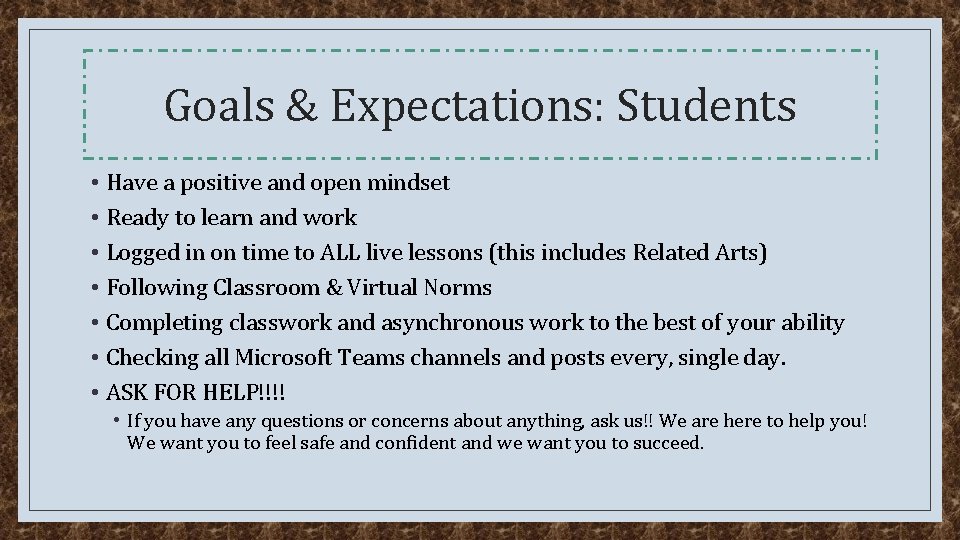 Goals & Expectations: Students • Have a positive and open mindset • Ready to