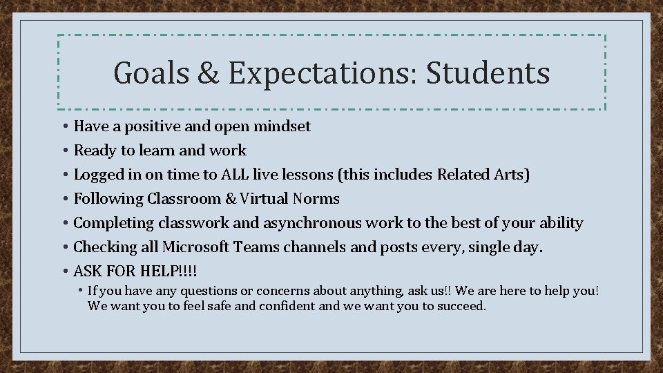 Goals & Expectations: Students • Have a positive and open mindset • Ready to