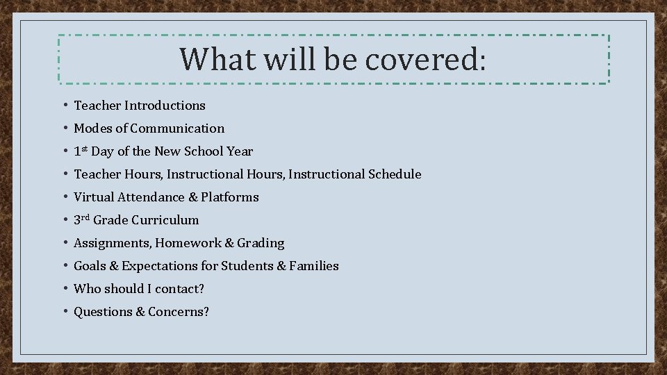 What will be covered: • Teacher Introductions • Modes of Communication • 1 st