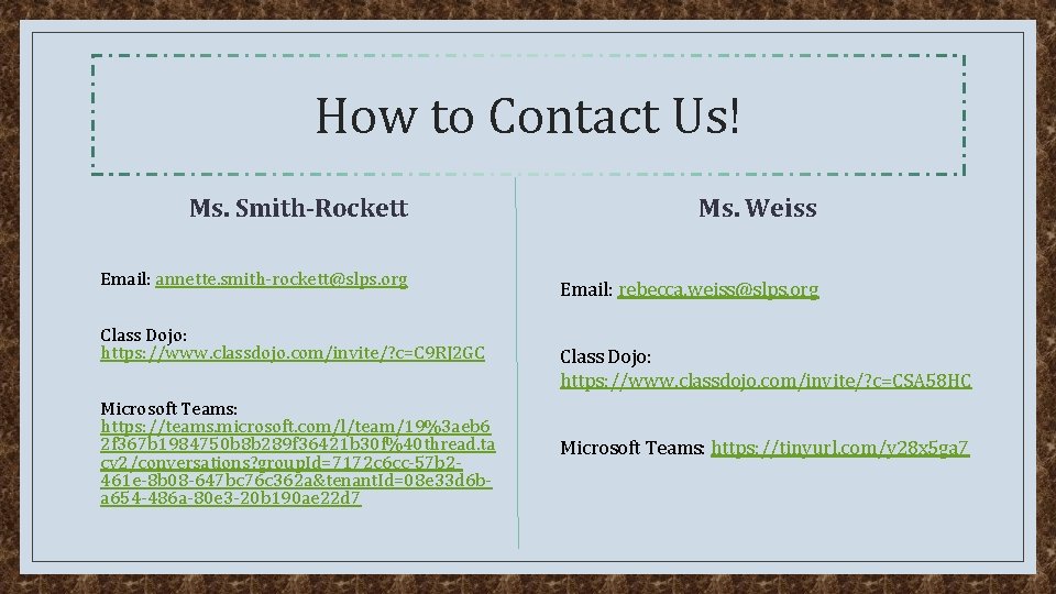 How to Contact Us! Ms. Smith-Rockett Email: annette. smith-rockett@slps. org Class Dojo: https: //www.