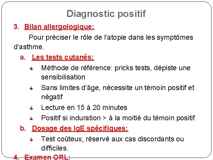 Diagnostic positif 3. Bilan allergologique: Pour préciser le rôle de l’atopie dans les symptômes