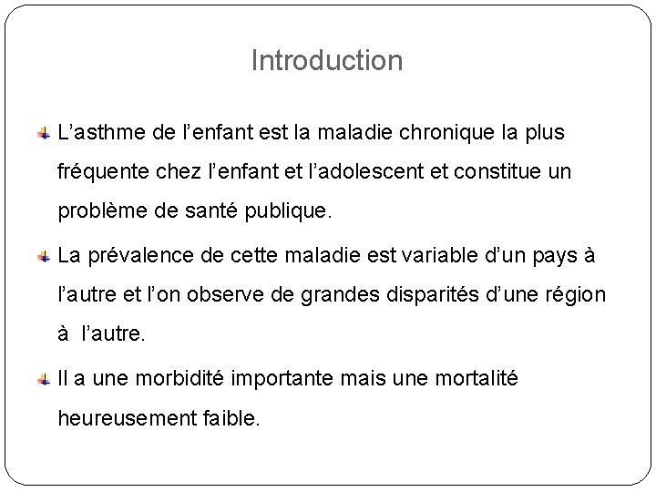 Introduction L’asthme de l’enfant est la maladie chronique la plus fréquente chez l’enfant et